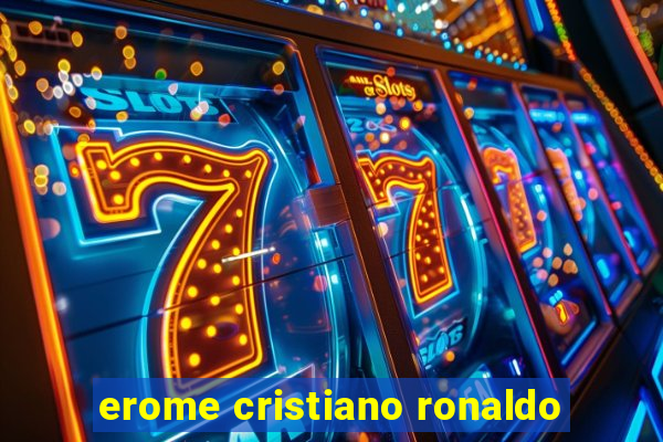 erome cristiano ronaldo